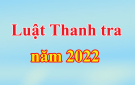  Giới thiệu Luật Thanh tra số 11/2022/QH15