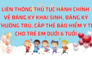  Liên thông điện tử thủ tục Đăng ký khai sinh, đăng ký thường trú, cấp thẻ BHYT cho trẻ dưới 6 tuổi