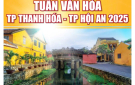 “Tuần văn hóa TP Thanh Hóa - TP Hội An” – nối kết những giá trị văn hóa lịch sử