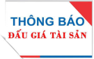 Thông báo: Lựa chọn tổ chức đấu giá tài sản